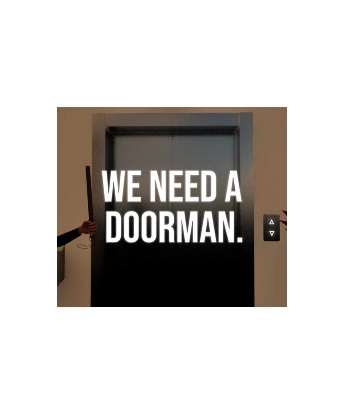 We need a doorman. Steam Key GLOBAL